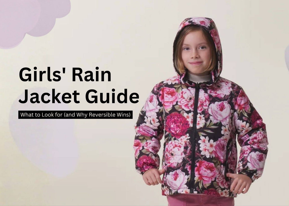 Girls' Rain Jacket Guide: What to Look for (and Why Reversible Wins)